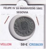 CRE8639 MONEDA ESPAÑA FELIPE IV 16 MARAVEDIS 1661  SEGOVIA VELLON