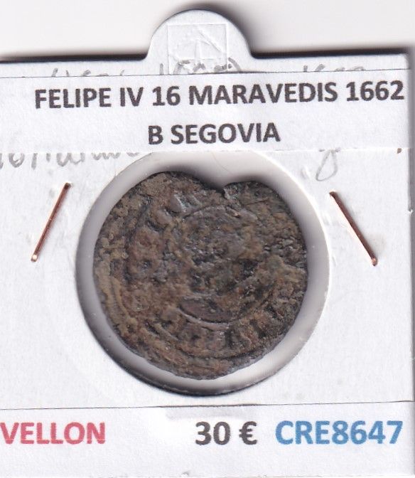 CRE8647 CRE8647 MONEDA ESPAÑA FELIPE IV 16 MARAVEDIS 1662 B SEGOVIA VELLON - Imagen 1