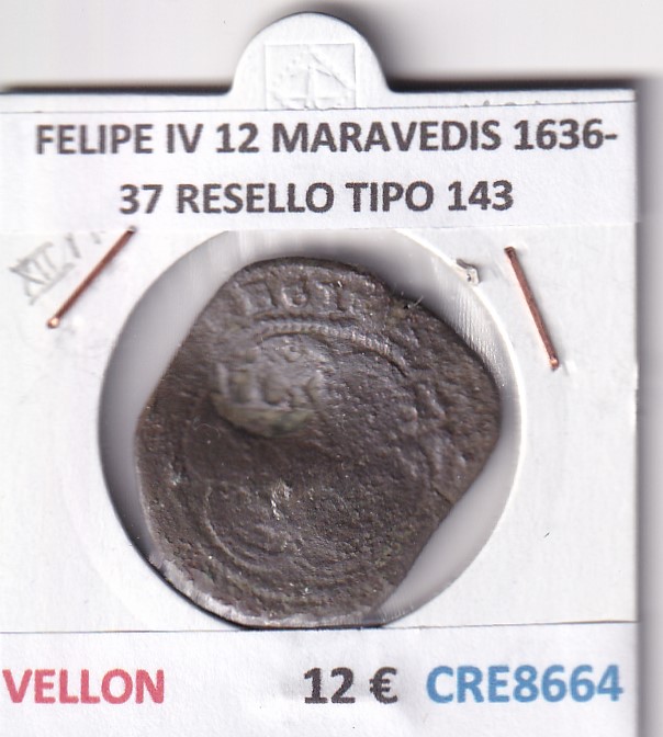 CRE8664 CRE8664 MONEDA ESPAÑA FELIPE IV 12 MARAVEDIS 1636-37 RESELLO TIPO 143 - Imagen 1
