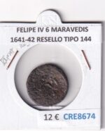 CRE8674 MONEDA ESPAÑA FELIPE IV 6 MARAVEDIS 1641-42 RESELLO TIPO 144