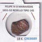 CRE8689 MONEDA ESPAÑA FELIPE IV 8 MARAVEDIS 1651-52 RESELLO TIPO 145