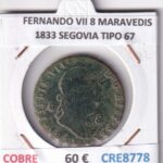 CRE8778 MONEDA ESPAÑA FERNANDO VII 8 MARAVEDIS 1833 SEGOVIA TIPO 67 COBRE