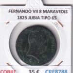 CRE8788 MONEDA ESPAÑA FERNANDO VII 8 MARAVEDIS 1825 JUBIA TIPO 65 COBRE