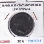 CRE8953 MONEDA ESPAÑA ISABEL II 25 CENTIMOS DE REAL 1854 SEGOVIA COBRE