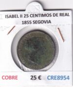 CRE8954 MONEDA ESPAÑA ISABEL II 25 CENTIMOS DE REAL 1855 SEGOVIA COBRE