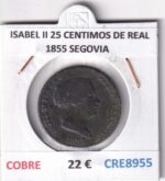 CRE8955 MONEDA ESPAÑA ISABEL II 25 CENTIMOS DE REAL 1855 SEGOVIA COBRE