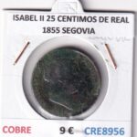 CRE8956 MONEDA ESPAÑA ISABEL II 25 CENTIMOS DE REAL 1855 SEGOVIA COBRE