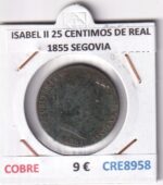 CRE8958 MONEDA ESPAÑA ISABEL II 25 CENTIMOS DE REAL 1855 SEGOVIA COBRE
