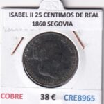 CRE8965 MONEDA ESPAÑA ISABEL II 25 CENTIMOS DE REAL 1860 SEGOVIA COBRE