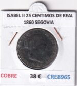 CRE8965 MONEDA ESPAÑA ISABEL II 25 CENTIMOS DE REAL 1860 SEGOVIA COBRE