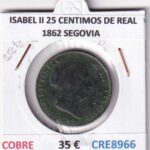 CRE8966 MONEDA ESPAÑA ISABEL II 25 CENTIMOS DE REAL 1862 SEGOVIA COBRE