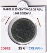 CRE8966 MONEDA ESPAÑA ISABEL II 25 CENTIMOS DE REAL 1862 SEGOVIA COBRE