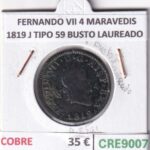 CRE9007 MONEDA ESPAÑA FERNANDO VII 4 MARAVEDIS 1819 J TIPO 59 BUSTO LAUREADO COBRE