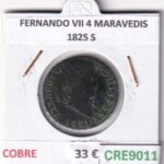 CRE9011 MONEDA ESPAÑA FERNANDO VII 4 MARAVEDIS 1825 S  COBRE