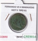 CRE9014 MONEDA ESPAÑA FERNANDO VII 4 MARAVEDIS 1827 S  TIPO 61 COBRE