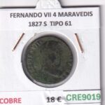 CRE9019 MONEDA ESPAÑA FERNANDO VII 4 MARAVEDIS 1827 S  TIPO 61 COBRE