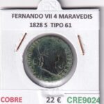 CRE9024 MONEDA ESPAÑA FERNANDO VII 4 MARAVEDIS 1828 S  TIPO 61 COBRE