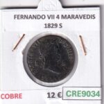 CRE9034 MONEDA ESPAÑA FERNANDO VII 4 MARAVEDIS 1829 S COBRE