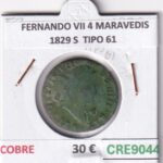 CRE9044 MONEDA ESPAÑA FERNANDO VII 4 MARAVEDIS 1829 S  TIPO 61 COBRE