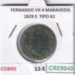 CRE9045 MONEDA ESPAÑA FERNANDO VII 4 MARAVEDIS 1829 S  TIPO 61 COBRE