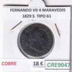 CRE9047 MONEDA ESPAÑA FERNANDO VII 4 MARAVEDIS 1829 S  TIPO 61 COBRE