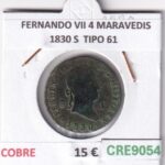 CRE9054 MONEDA ESPAÑA FERNANDO VII 4 MARAVEDIS 1830 S  TIPO 61 COBRE