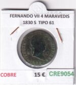 CRE9054 MONEDA ESPAÑA FERNANDO VII 4 MARAVEDIS 1830 S  TIPO 61 COBRE