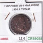 CRE9055 MONEDA ESPAÑA FERNANDO VII 4 MARAVEDIS 1830 S  TIPO 61 COBRE