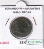 CRE9057 MONEDA ESPAÑA FERNANDO VII 4 MARAVEDIS 1830 S  TIPO 61 COBRE