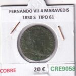 CRE9058 MONEDA ESPAÑA FERNANDO VII 4 MARAVEDIS 1830 S  TIPO 61 COBRE