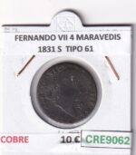 CRE9062 MONEDA ESPAÑA FERNANDO VII 4 MARAVEDIS 1831 S  TIPO 61 COBRE