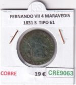 CRE9063 MONEDA ESPAÑA FERNANDO VII 4 MARAVEDIS 1831 S  TIPO 61 COBRE