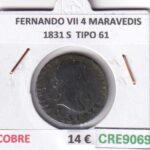 CRE9069 MONEDA ESPAÑA FERNANDO VII 4 MARAVEDIS 1831 S  TIPO 61 COBRE