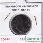 CRE9107 MONEDA ESPAÑA FERNANDO VII 4 MARAVEDIS 1833 S  TIPO 61 COBRE