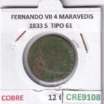 CRE9108 MONEDA ESPAÑA FERNANDO VII 4 MARAVEDIS 1833 S  TIPO 61 COBRE