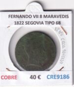 CRE9186 MONEDA ESPAÑA FERNANDO VII 8 MARAVEDIS 1822 SEGOVIA TIPO 68 COBRE