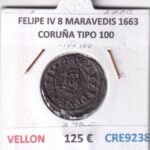 CRE9238 MONEDA ESPAÑA FELIPE IV 8 MARAVEDIS 1663 CORUÑA TIPO 100 VELLON