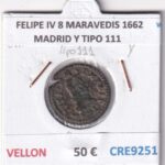 CRE9251 MONEDA ESPAÑA FELIPE IV 8 MARAVEDIS 1662 MADRID Y TIPO 111 VELLON