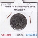 CRE9252 MONEDA ESPAÑA FELIPE IV 8 MARAVEDIS 1662 MADRID Y VELLON