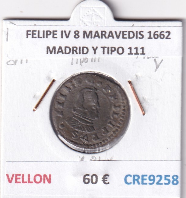 CRE9258 CRE9258 MONEDA ESPAÑA FELIPE IV 8 MARAVEDIS 1662 MADRID Y TIPO 111 VELLON - Imagen 1