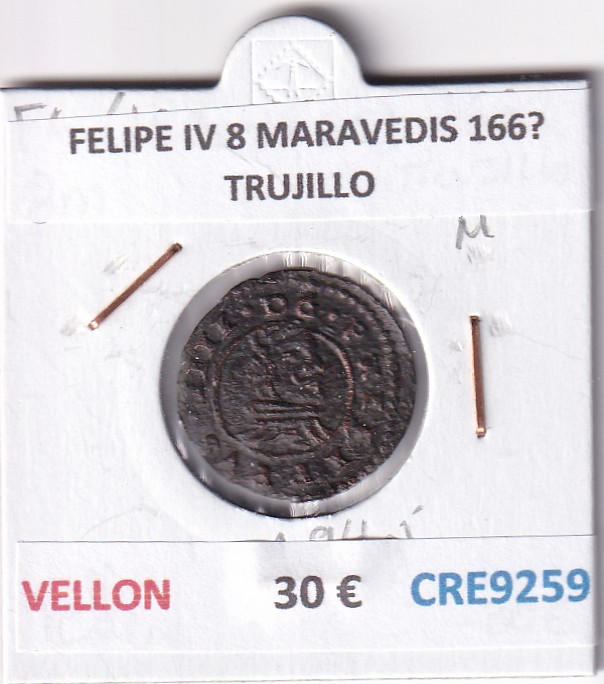 CRE9259 CRE9259 MONEDA ESPAÑA FELIPE IV 8 MARAVEDIS 166? TRUJILLO VELLON - Imagen 1