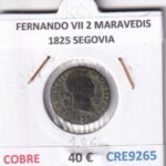 CRE9265 MONEDA ESPAÑA FERNANDO VII 2 MARAVEDIS 1825 SEGOVIA COBRE