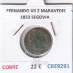 CRE9291 MONEDA ESPAÑA FERNANDO VII 2 MARAVEDIS 1833 SEGOVIA COBRE