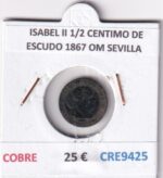 CRE9425 MONEDA ESPAÑA ISABEL II 1/2 CENTIMO DE ESCUDO 1867 OM SEVILLA