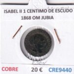 CRE9440 MONEDA ESPAÑA ISABEL II 1 CENTIMO DE ESCUDO 1868 OM JUBIA
