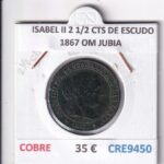 CRE9450 MONEDA ESPAÑA ISABEL II 2 1/2 CENTIMOS DE ESCUDO 1867 OM JUBIA