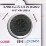 CRE9451 MONEDA ESPAÑA ISABEL II 2 1/2 CENTIMOS DE ESCUDO 1867 OM JUBIA