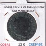 CRE9462 MONEDA ESPAÑA ISABEL II 5 CENTIMOS DE ESCUDO 1867 OM BARCELONA
