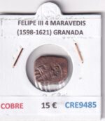 CRE9485 MONEDA ESPAÑA FELIPE III 4 MARAVEDIS (1598-1621) GRANADA COBRE
