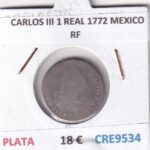CRE9534 MONEDA ESPAÑA CARLOS III 1 REAL 1772 MEXICO RF PLATA